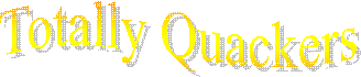 Totally Quackers